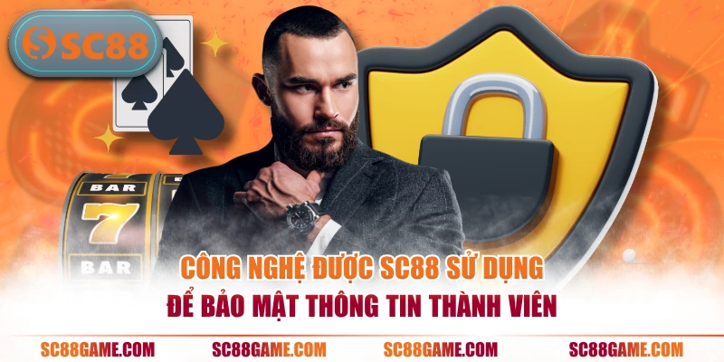 Công nghệ được SC88 sử dụng để bảo mật thông tin thành viên